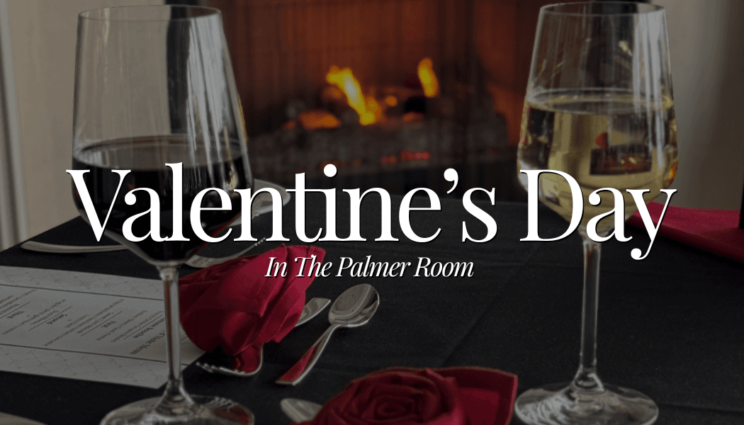 valentine’s day in the palmer room